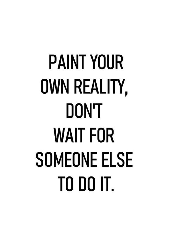 PAINT YOUR OWN REALITY TAULU
